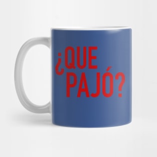 Que Pajó - What's up Mug